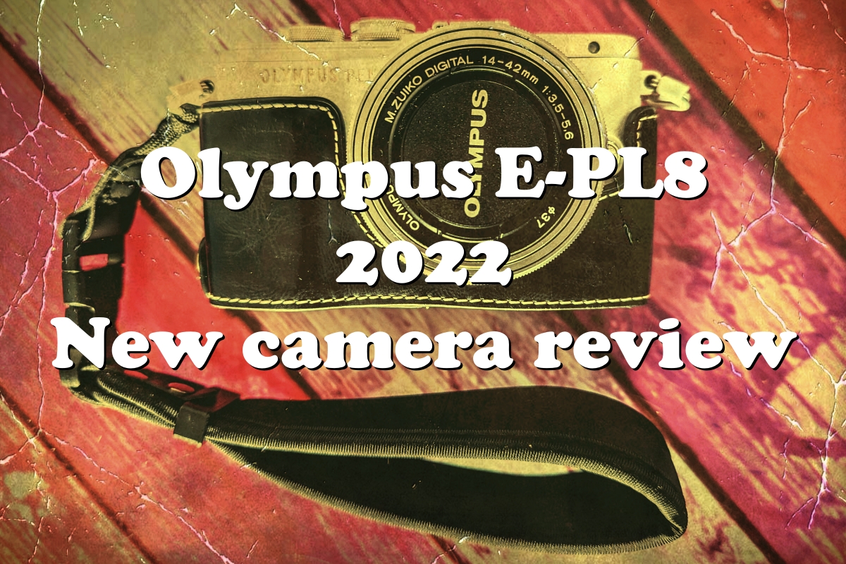 Olympus Pen E-PL8 2022 new camera review. – One Camera One Lens